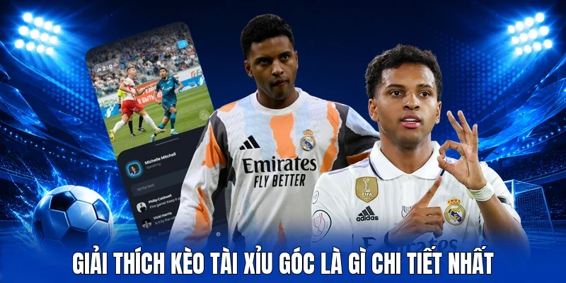 Giải thích kèo tài xỉu góc là gì chi tiết nhất