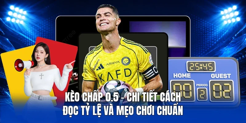 Kèo chấp 0.5