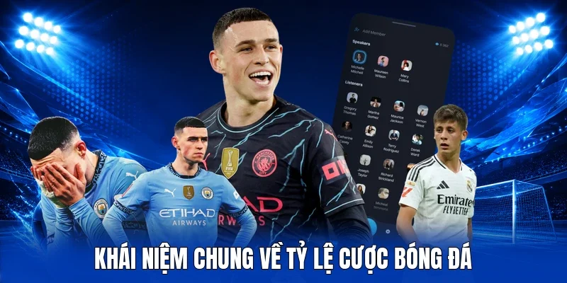 Khái niệm chung về tỷ lệ cược bóng đá