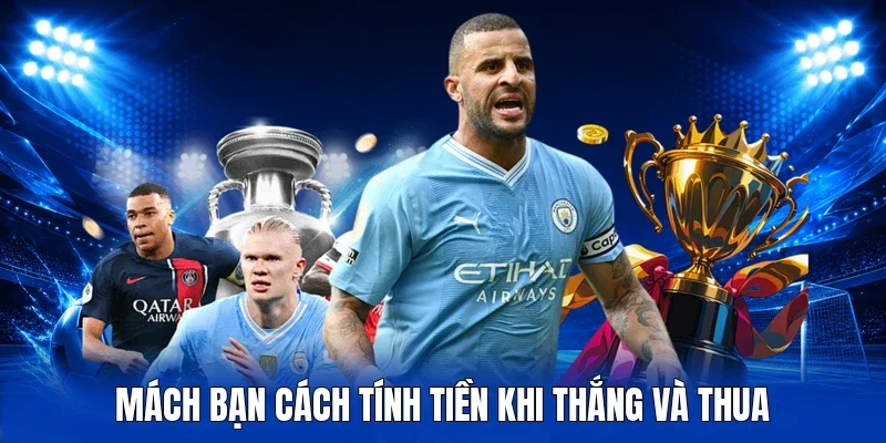 Mách bạn cách tính tiền khi thắng và thua