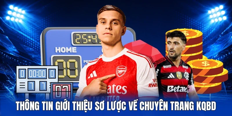 Thông tin giới thiệu sơ lược về chuyên trang KQBD